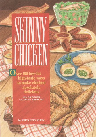 Beispielbild fr Skinny Chicken : Over One Hundred Low-Fat High-Taste Ways to Make Chicken Absolutely Delicious zum Verkauf von Better World Books