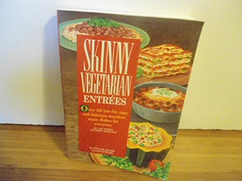 Stock image for Skinny Vegetarian Entrees : Over One Hundred Low-Fat Easy and Delicious Meatless Main Dishes for Everyone for sale by Better World Books