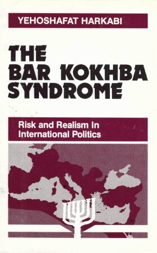 Beispielbild fr The Bar Kokhba Syndrome: Risk and Realism in International Relations zum Verkauf von Anybook.com