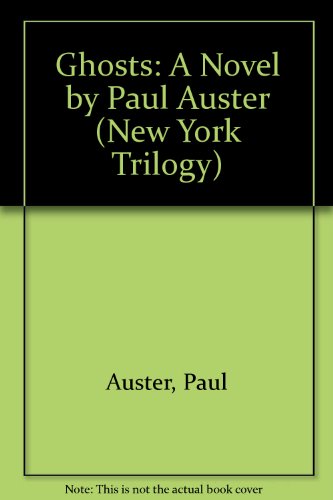 9780940650695: Ghosts: A Novel by Paul Auster (New York Trilogy)