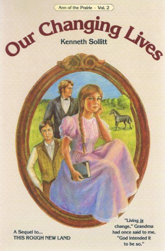 Our Changing Lives (Ann of the Prairie, Vol. 2)