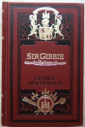 9780940652552: Sir Gibbie (SUNRISE CENTENARY EDITIONS OF THE WORKS OF GEORGE MACDONALD : Novels)