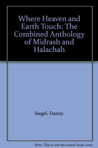 Beispielbild fr Where Heaven and Earth Touch: The Combined Anthology of Midrash and Halachah zum Verkauf von Better World Books