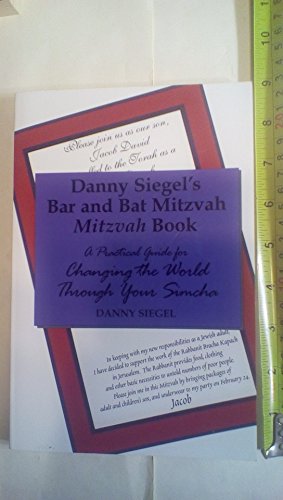 Stock image for Danny Siegel's Bar and Bat Mitzvah Mitzvah Book: A Practical Guide for Changing the World Through Your Simcha for sale by Open Books