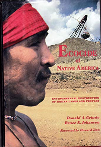 Stock image for Ecocide of Native America: Environmental Destruction of Indian Lands and Peoples for sale by Wonder Book