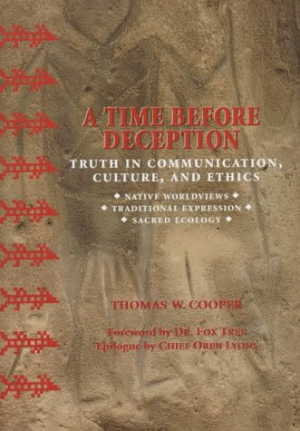 Stock image for A Time Before Deception Truth in Communication, Culture, and Ethics for sale by Liberty Book Shop