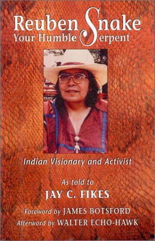 Stock image for Reuben Snake, Your Humble Serpent: Indian Visionary and Activist for sale by BASEMENT BOOKS