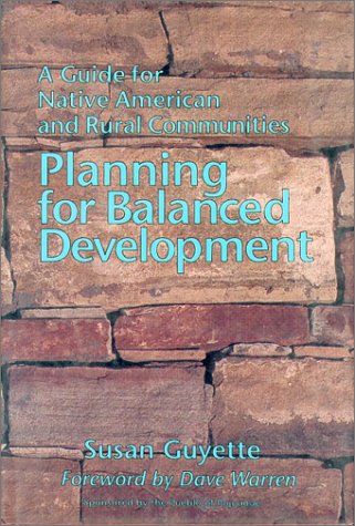 Stock image for Planning for Balanced Development: A Guide for Native American and Rural Communities for sale by Red's Corner LLC