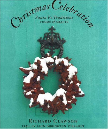 Beispielbild fr Christmas Celebration: Santa Fe Traditions, Foods and Crafts: Santa Fe Traditions - Foods & Crafts zum Verkauf von WorldofBooks