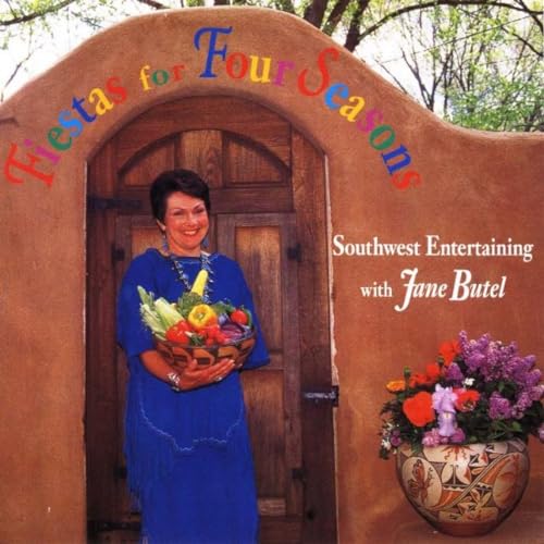 Beispielbild fr Fiestas for Four Seasons: Southwest Entertaining With Jane Butel zum Verkauf von SecondSale