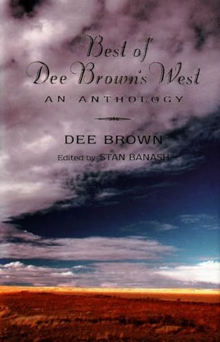 Beispielbild fr Best of Dee Brown's West : An Anthology zum Verkauf von Better World Books