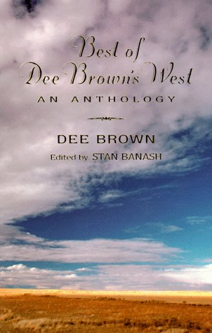 9780940666771: Best of Dee Brown's West: An Anthology