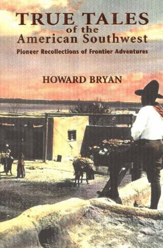 Stock image for True Tales of the American Southwest: Pioneer Recollections of Frontier Adventures for sale by Bookmans