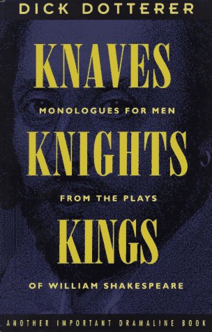Beispielbild fr Knaves, Knights, & Kings: A Book of Single Scenes for the Male Actor from the Plays of William Shakespeare zum Verkauf von Open Books