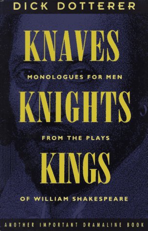 Stock image for Knaves, Knights, & Kings: A Book of Single Scenes for the Male Actor from the Plays of William Shakespeare for sale by Open Books