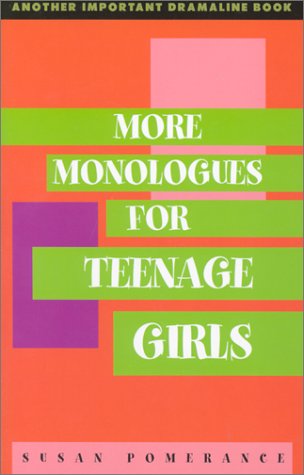 9780940669536: More Monologues for Teenage Girls