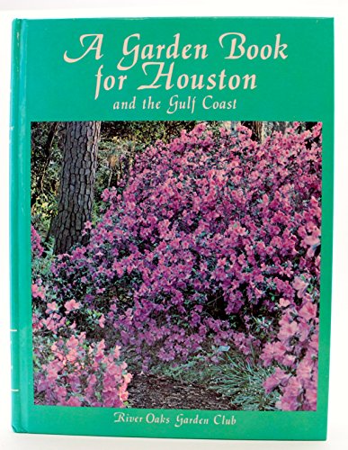 Beispielbild fr Houston Garden Book: A Complete Guide to Gardening in Houston and the Gulf Coast zum Verkauf von Books From California