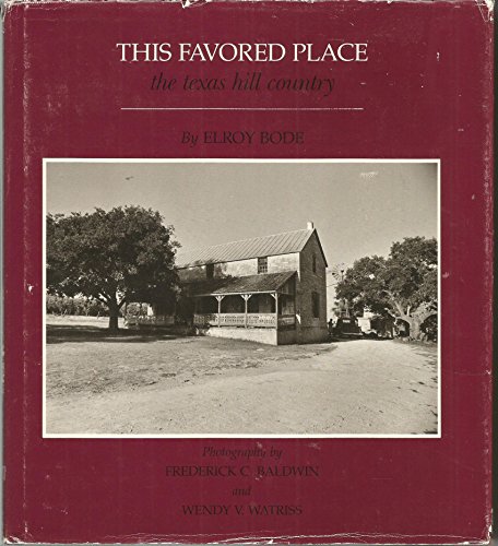 Stock image for This Favored Place: The Texas Hill Country for sale by Gulf Coast Books