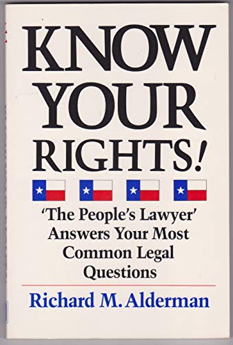 Beispielbild fr Know Your Rights: The Peoples Lawyers Answers to Your Most Common Legal Questions zum Verkauf von HPB-Red