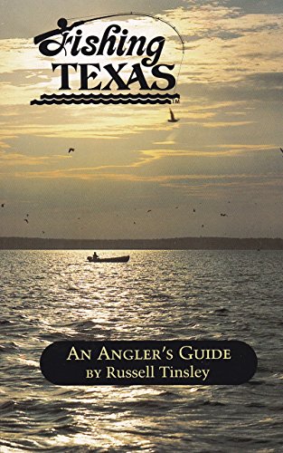 Stock image for Fishing Texas: An Angler's Guide (Angler's Guides) for sale by R Bookmark