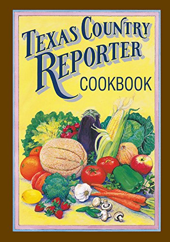 Imagen de archivo de Texas Country Reporter Cookbook: Recipes from the Viewers of ??Texas Country Reporter?  a la venta por Gulf Coast Books