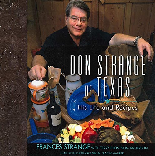 Imagen de archivo de Don Strange of Texas: His Life and Recipes a la venta por A Good Read, LLC