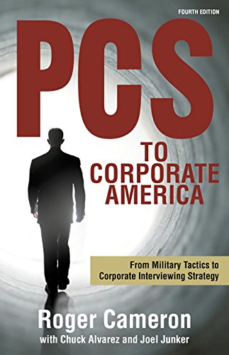 Beispielbild fr PCS to Corporate America: From Military Tactics to Corporate Interviewing Strategy zum Verkauf von Reliant Bookstore