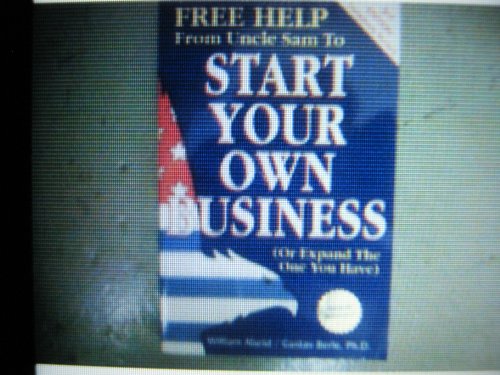 Beispielbild fr Free Help from Uncle Sam to Start Your Own Business or Expand the One You Have zum Verkauf von Better World Books