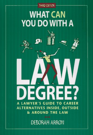 Stock image for What Can You Do With a Law Degree?: A Lawyers' Guide to Career Alternatives Inside, Outside & Around the Law for sale by Wonder Book