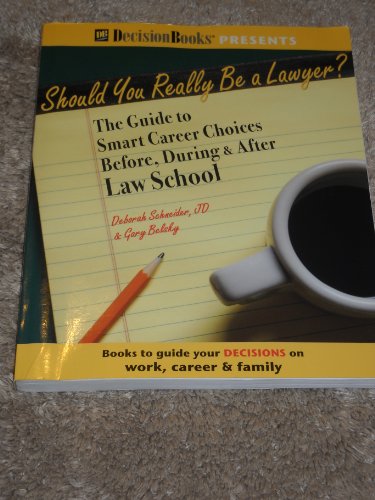 Beispielbild fr Should You Really Be a Lawyer? : A Guide to Smart Career Choices Before, During and after Law School zum Verkauf von Better World Books