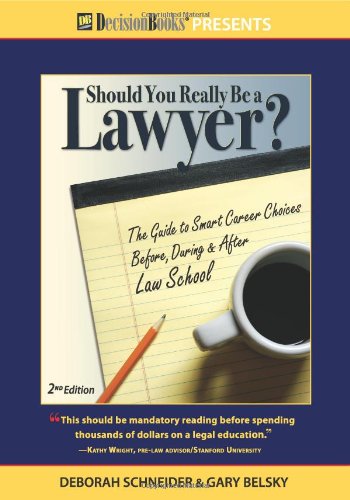 Beispielbild fr Should You Really Be a Lawyer?: The Guide to Smart Career Choices Before, During & After Law School zum Verkauf von HPB-Red