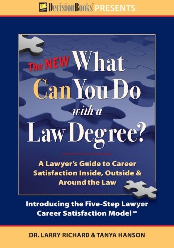 Stock image for The New What Can You Do with a Law Degree: A Lawyer's Guide to Career Satisfaction Inside, Outside Around the Law for sale by Books of the Smoky Mountains