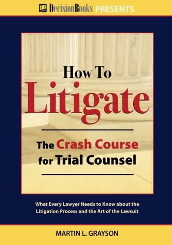 Stock image for How to Litigate: The Crash Course for Trial Counsel for sale by Revaluation Books