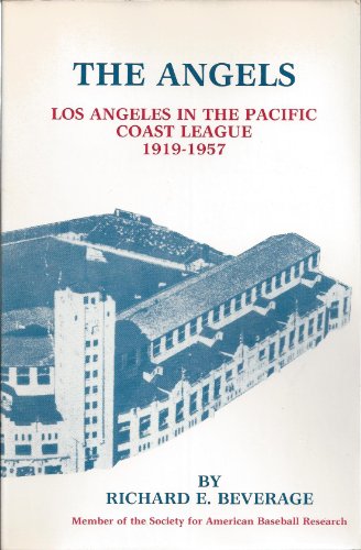 Beispielbild fr The Angels: Los Angeles in the Pacific Coast League, 1919-1957 zum Verkauf von LSQ Books