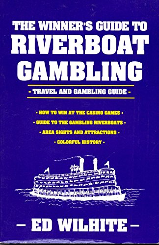 Stock image for The Winner's Guide to Riverboat Gambling: Travel and Gambling Guide for sale by Vashon Island Books