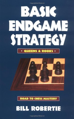 Beispielbild fr Basic Endgame Strategy: Queens & Rooks (Road to Chess Mastery) zum Verkauf von Books From California
