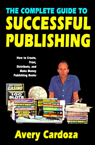 9780940685949: The Complete Guide to Successful Publishing