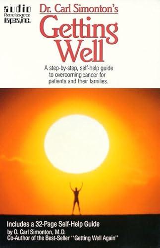 Dr. Carl Simonton's Getting Well: A Step-by Step, Self-Help Guide to Overcoming Cancer for Patients and their Families (9780940687127) by Simonton, O. Carl