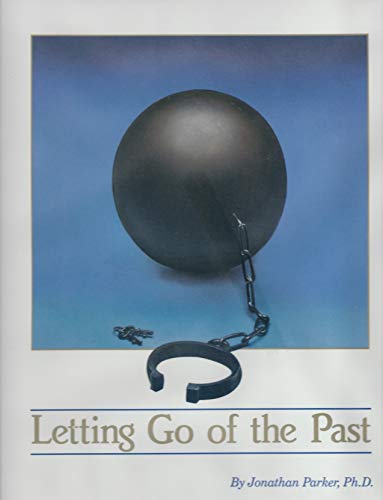 Letting Go of the Past (Audio Renaissance) (9780940687608) by Parker, Jonathan