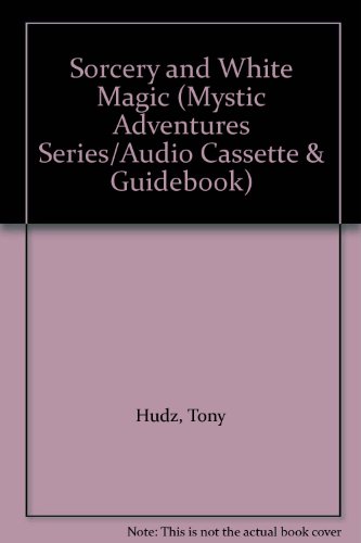 Sorcery and White Magic (Mystic Adventures Series/Audio Cassette & Guidebook)