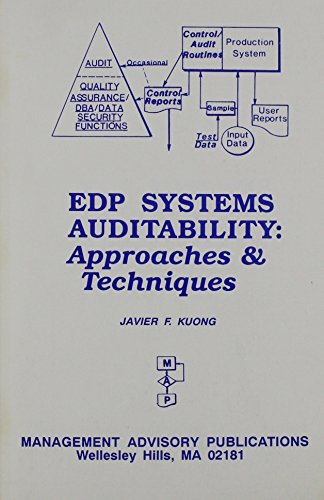 9780940706118: Edp Systems Auditability - Approaches & Techniques (Enterprise Protection, Control, Audit, Security, Risk Management And Business Continuity)