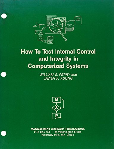 9780940706132: How to Test Internal Control and Integrity in Computerized Systems