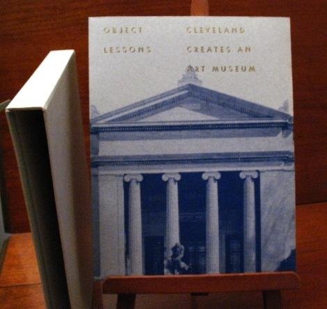Stock image for Object Lessons: Cleveland Creates an Art Museum for sale by Andover Books and Antiquities