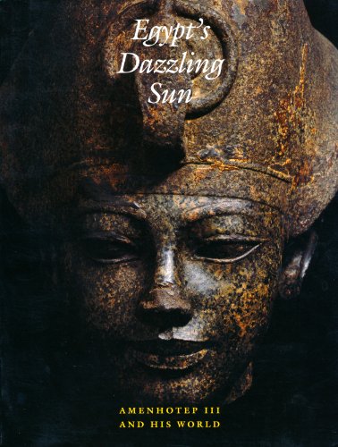 Egypt's Dazzling Sun: Amenhotep III and His World - Kozloff, Arielle P.; Bryan, Betsy M.; Berman, Lawrence M.