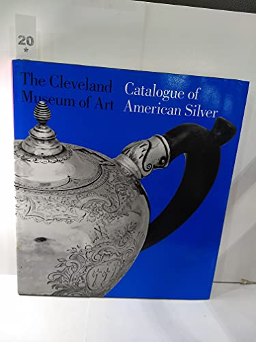 Stock image for Catalogue of American Silver: The Cleveland Museum of Art. for sale by D & E LAKE LTD. (ABAC/ILAB)