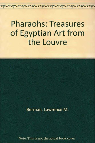 Stock image for Pharaohs: Treasures of Egyptian Art from the Louvre for sale by Friendly Books