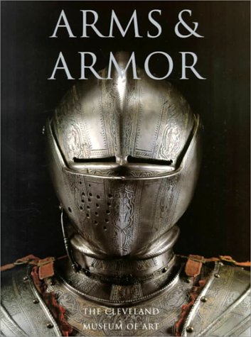 9780940717466: Arms and Armor: The Cleveland Museum of Art