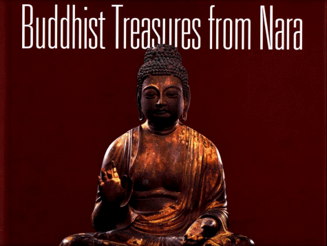 Stock image for Buddhist Treasures from Nara for sale by ThriftBooks-Atlanta