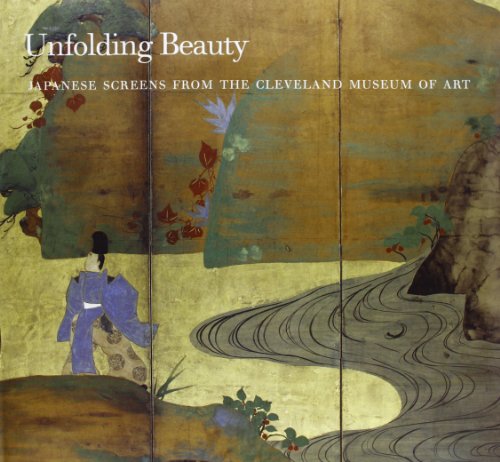 Imagen de archivo de Unfolding Beauty: Japanese Screens From the Cleveland Art Museum a la venta por Front Cover Books