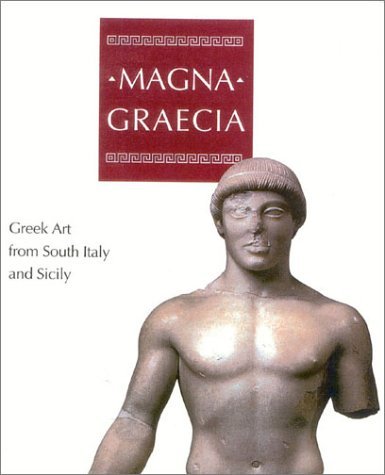 9780940717725: magna_graecia-greek_art_from_south_italy_and_sicily